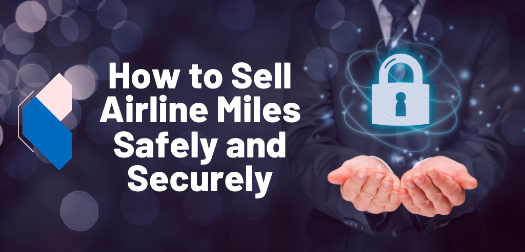 How to Sell Airline Miles Safely and Securely