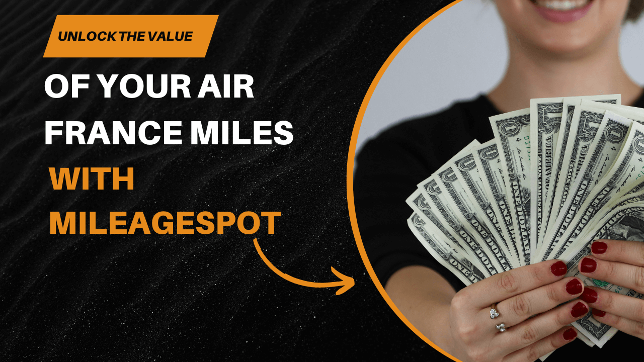 Unlock the Value of Your Air France Miles with MileageSpot